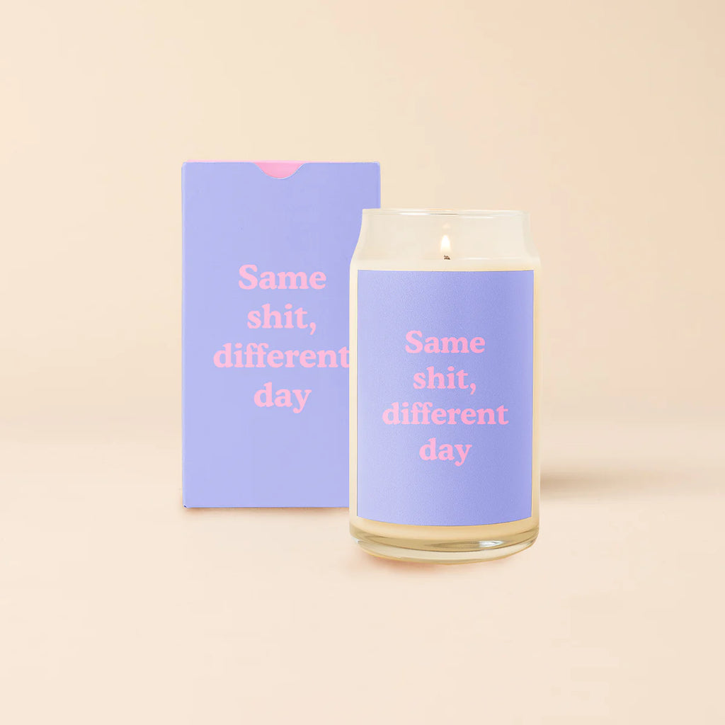 Same Shit, Different Day Candle  Talking Out Of Turn   