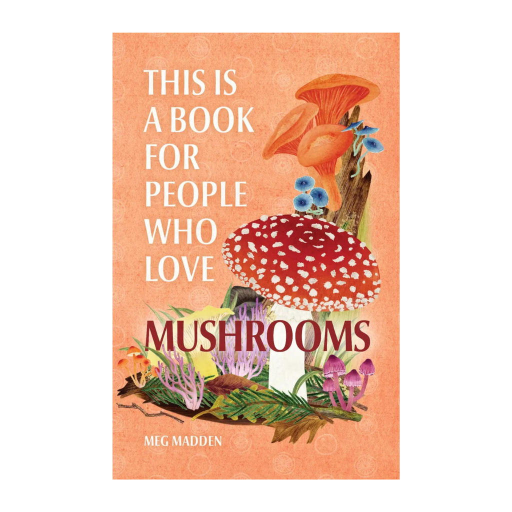 This Is a Book For People Who Love Mushrooms Books Hachette Book Group   