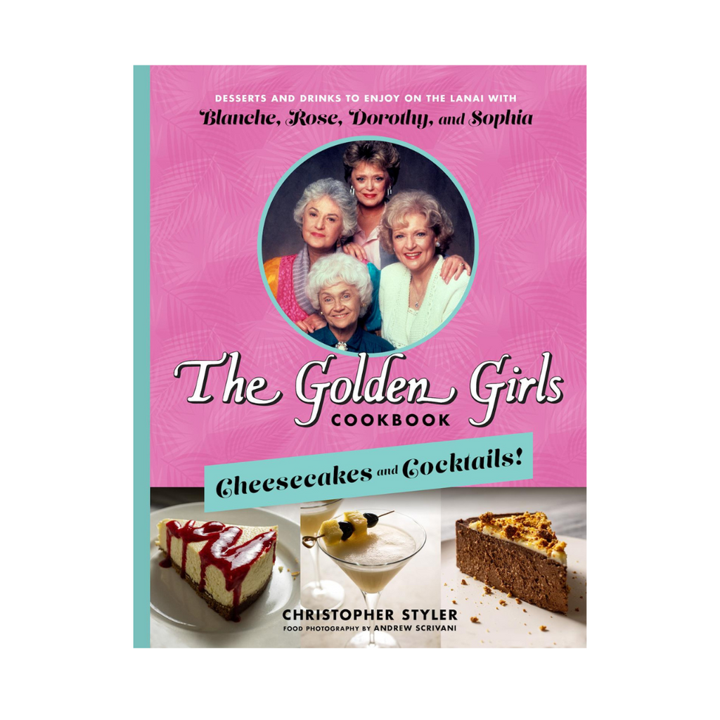 The Golden Girls Cookbook: Cheesecakes and Cocktails! Books Penguin Random House   