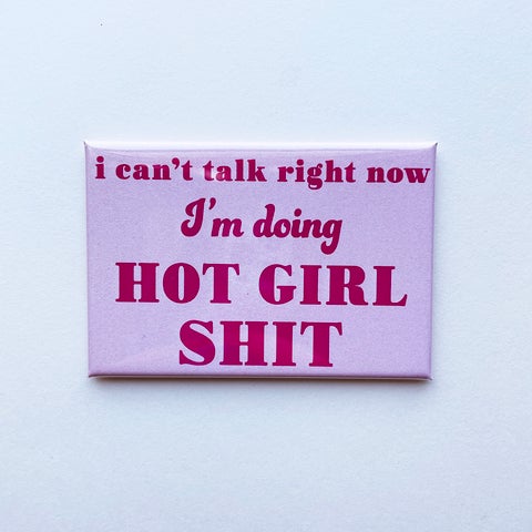 Hot Girl Shit Magnet Home Accents Steel Petal Press   