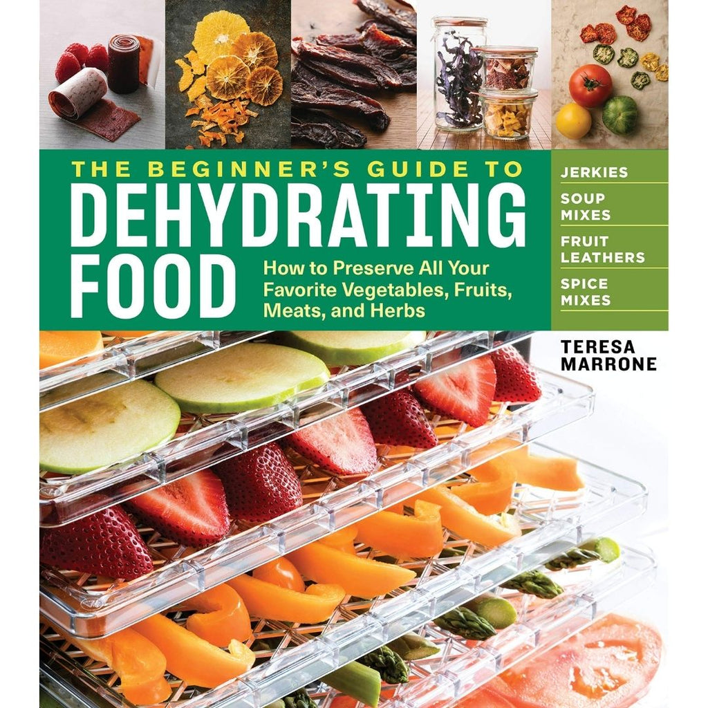 BOOK | The Beginner's Guide to Dehydrating Food, 2nd Edition: How to Preserve All Your Favorite Vegetables, Fruits, Meats, and Herbs Books Workman Publishing Group   